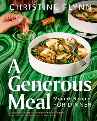 A generous meal : modern recipes for dinner /