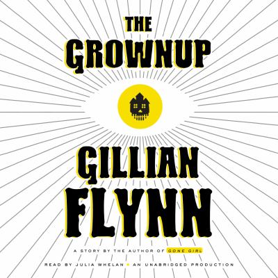 The Grownup [compact disc, unabridged] /