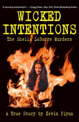 Wicked intentions : the Sheila Labarre murders, a true story /