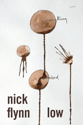 Low : poems / Nick Flynn.