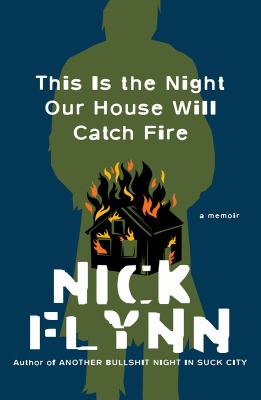 This is the night our house will catch fire : a memoir /