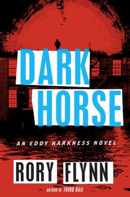Dark horse : an Eddy Harkness novel /
