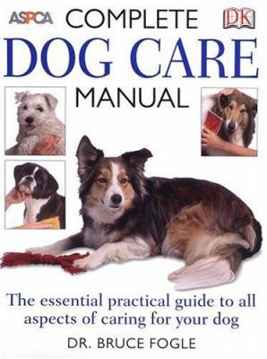 ASPCA complete dog care manual /