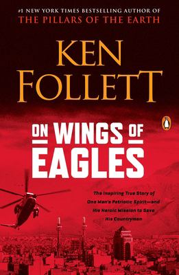 On wings of eagles : [the inspiring true story of one man's patriotic spirit--and his heroic mission to save his countrymen] /