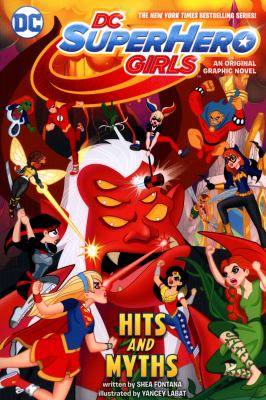 DC Super Hero Girls. Hits and myths /