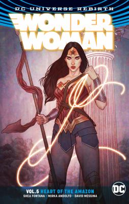 Wonder Woman. Vol. 5, Heart of the Amazon /
