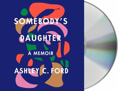 Somebody's daughter [compact disc, unabridged] : a memoir /