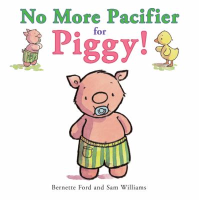 No more pacifier for Piggy! /