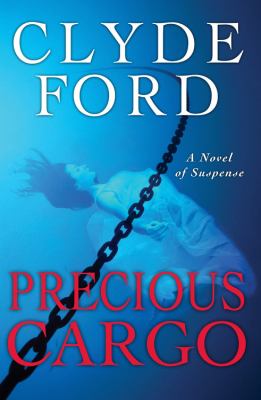 Precious cargo : a novel of suspense /