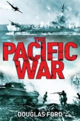 The Pacific War : clash of empires in World War II /
