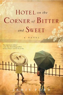 Hotel on the corner of bitter and sweet : a novel /