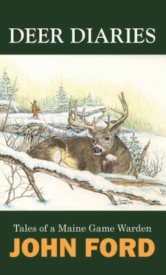 Deer diaries [large type] : tales of a Maine game warden /