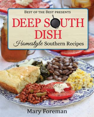 Deep South dish : homestyle Southern recipes /