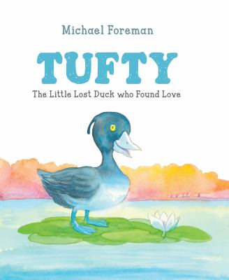 Tufty : the little lost duck who found love /