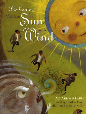 The contest between the Sun and the Wind : an Aesop's fable /