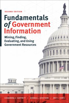 Fundamentals of government information : mining, finding, evaluating, and using government resources /