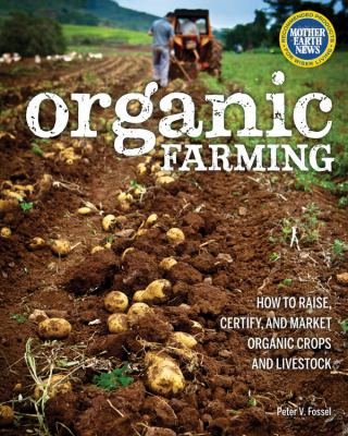 Organic farming : how to raise, certify, and market organic crops and livestock /