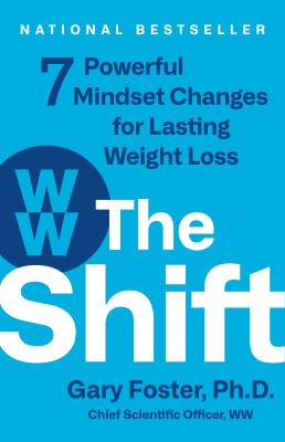 The shift : 7 powerful mindset changes for lasting weight loss /