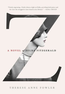 Z : a novel of Zelda Fitzgerald /