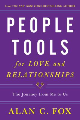 People tools for love and relationships : the journey from me to us /
