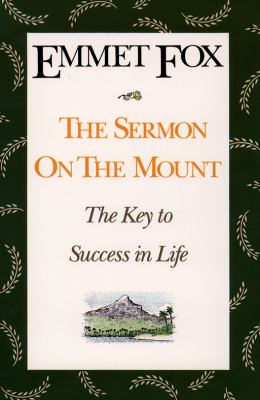 The Sermon on the mount : the key to success in life ; and, the Lord's prayer, an interpretation /