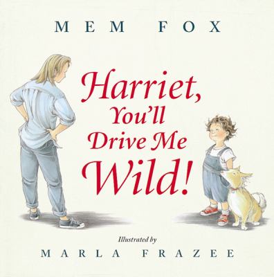 Harriet, you'll drive me wild /
