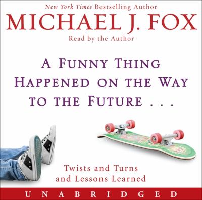 A funny thing happened on the way to the future [compact disc, unabridged] : twists and turns and lessons learned /