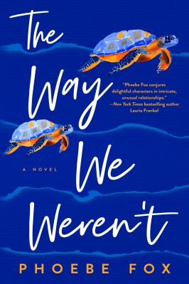 The way we weren't : a novel /