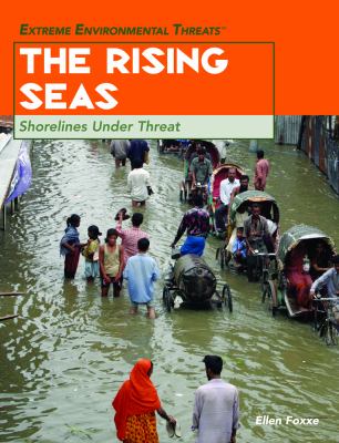The rising seas : shorelines under threat /