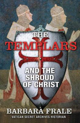 The Templars and the shroud of Christ /