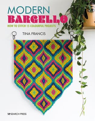 Modern bargello : how to stitch 15 colourful projects /