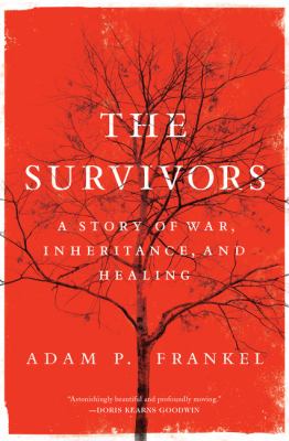 The survivors : a story of war, inheritance, and healing /