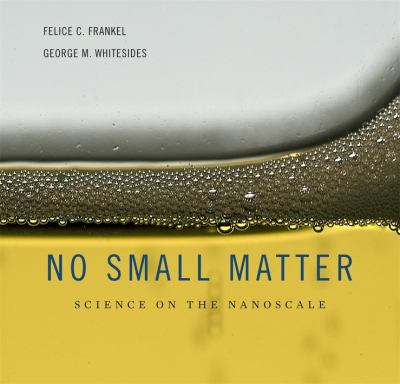 No small matter : science on the nanoscale /