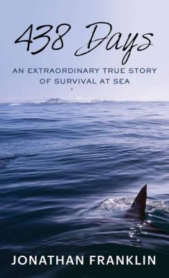 438 days [large type] : an extraordinary true story of survival at sea /