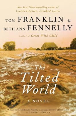 The tilted world : a novel /