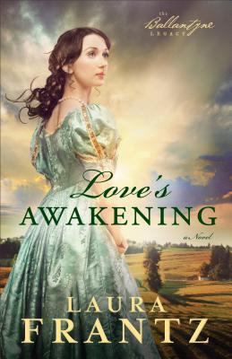Love's awakening : a novel /