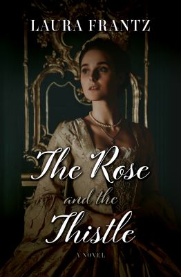 The rose and the thistle : a novel [large type] /