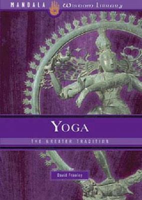 Yoga : the greater tradition /