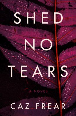 Shed no tears : a novel /
