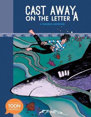 Cast away on the letter A : a Philemon adventure : a Toon Graphic /