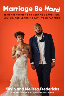 Marriage be hard : 12 conversations to keep you laughing, loving, and learning with your partner /