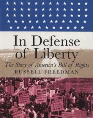 In defense of liberty : the story of America's Bill of Rights /