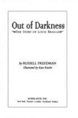 Out of darkness : the story of Louis Braille /