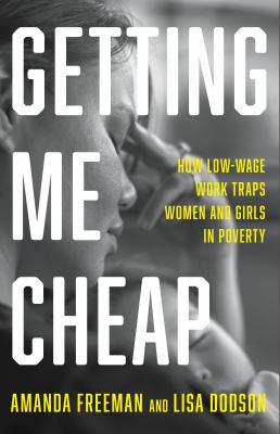 Getting me cheap : how low-wage work traps women and girls in poverty /