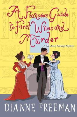 A fiancée's guide to first wives and murder /