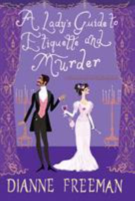 A lady's guide to etiquette and murder /