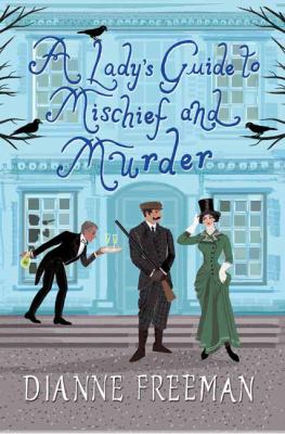 A lady's guide to mischief and murder /
