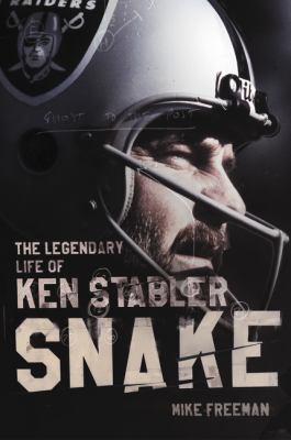 Snake : the legendary life of Ken Stabler /