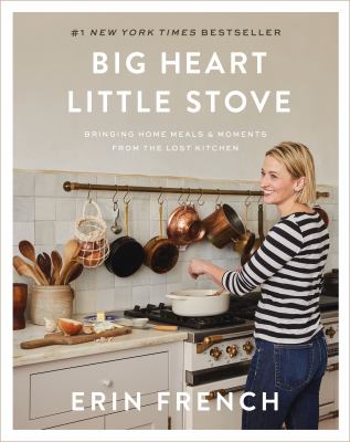 Big heart little stove [ebook] : Bringing home meals & moments from the lost kitchen.