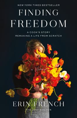 Finding Freedom : a cook's story : remaking a life from scratch /